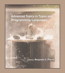 Advanced Topics in Types and Programming Languages kaina ir informacija | Ekonomikos knygos | pigu.lt