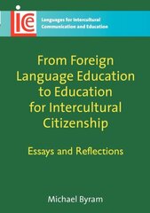 From Foreign Language Education to Education for Intercultural Citizenship: Essays and Reflections цена и информация | Пособия по изучению иностранных языков | pigu.lt