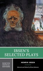 Ibsen's Selected Plays: A Norton Critical Edition Critical edition цена и информация | Исторические книги | pigu.lt