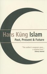 Islam: Past, Present and Future цена и информация | Духовная литература | pigu.lt
