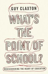 What's the Point of School?: Rediscovering the Heart of Education цена и информация | Книги по социальным наукам | pigu.lt