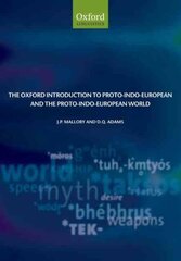Oxford Introduction to Proto-Indo-European and the Proto-Indo-European World kaina ir informacija | Socialinių mokslų knygos | pigu.lt