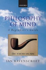 Philosophy of Mind: A Beginner's Guide kaina ir informacija | Istorinės knygos | pigu.lt