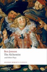 Alchemist and Other Plays: Volpone, or The Fox; Epicene, or The Silent Woman; The Alchemist; Bartholemew Fair цена и информация | Рассказы, новеллы | pigu.lt