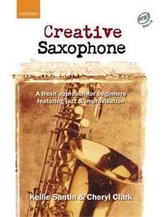 Creative Saxophone plus CD: A fresh approach for beginners featuring jazz & improvisation kaina ir informacija | Knygos apie meną | pigu.lt