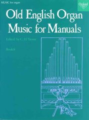 Old English Organ Music for Manuals Book 6 цена и информация | Книги об искусстве | pigu.lt