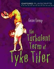 Oxford Playscripts: The Turbulent Term of Tyke Tiler цена и информация | Книги для подростков и молодежи | pigu.lt