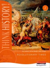 Think History: Revolutionary Times 1500-1750 Core Pupil Book 2 kaina ir informacija | Knygos paaugliams ir jaunimui | pigu.lt