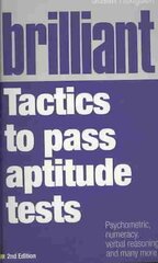Brilliant Tactics to Pass Aptitude Tests: Psychometric, numeracy, verbal reasoning and many more 2nd edition kaina ir informacija | Saviugdos knygos | pigu.lt
