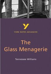 Glass Menagerie: York Notes Advanced everything you need to catch up, study and prepare for and 2023 and 2024 exams and assessments kaina ir informacija | Istorinės knygos | pigu.lt