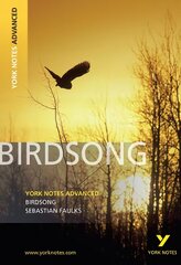 Birdsong: York Notes Advanced everything you need to catch up, study and prepare for and 2023 and 2024 exams and assessments kaina ir informacija | Istorinės knygos | pigu.lt