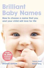 Brilliant Baby Names: How To Choose a Name that you and your child will love for life 2nd edition kaina ir informacija | Saviugdos knygos | pigu.lt