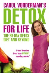 Carol Vorderman's Detox for Life: The 28 Day Detox Diet and Beyond kaina ir informacija | Saviugdos knygos | pigu.lt