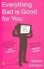 Everything Bad is Good for You: How Popular Culture is Making Us Smarter kaina ir informacija | Socialinių mokslų knygos | pigu.lt