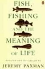 Fish, Fishing and the Meaning of Life kaina ir informacija | Knygos apie sveiką gyvenseną ir mitybą | pigu.lt