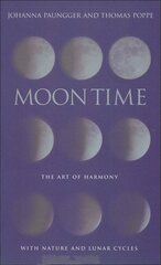 Moon Time: The Art of Harmony with Nature and Lunar Cycles kaina ir informacija | Saviugdos knygos | pigu.lt