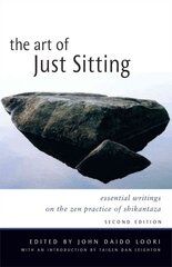 Art of Just Sitting: Essential Writings on the Zen Practice of Shikantaza 2nd ed. kaina ir informacija | Saviugdos knygos | pigu.lt