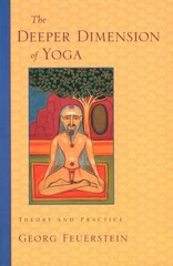 Deeper Dimension of Yoga: Theory and Practice цена и информация | Самоучители | pigu.lt