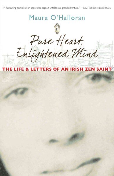 Pure Heart, Enlightened Mind: The Life and Letters of an Irish Zen Saint kaina ir informacija | Dvasinės knygos | pigu.lt