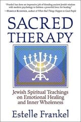 Sacred Therapy: Jewish Spiritual Teachings on Emotional Healing and Inner Wholeness цена и информация | Духовная литература | pigu.lt