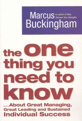 One Thing You Need to Know: ... About Great Managing, Great Leading and Sustained Individual Success kaina ir informacija | Ekonomikos knygos | pigu.lt