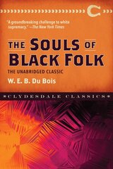 Souls of Black Folk: The Unabridged Classic kaina ir informacija | Socialinių mokslų knygos | pigu.lt