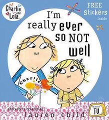 Charlie and Lola: I'm Really Ever So Not Well kaina ir informacija | Knygos mažiesiems | pigu.lt