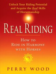 Real Riding: How to Ride in Harmony with Horses kaina ir informacija | Knygos apie sveiką gyvenseną ir mitybą | pigu.lt