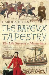 Bayeux Tapestry: The Life Story of a Masterpiece цена и информация | Книги об искусстве | pigu.lt