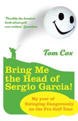 Bring Me the Head of Sergio Garcia цена и информация | Биографии, автобиогафии, мемуары | pigu.lt
