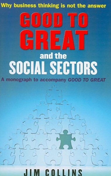 Good to Great and the Social Sectors: A Monograph to Accompany Good to Great kaina ir informacija | Ekonomikos knygos | pigu.lt