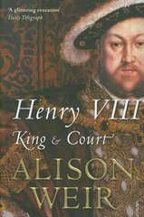 Henry VIII: King and Court цена и информация | Биографии, автобиогафии, мемуары | pigu.lt