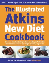Illustrated Atkins New Diet Cookbook: Over 200 Mouthwatering Recipes to Help You Follow the Intern ational Number One Weight-Loss Programme kaina ir informacija | Saviugdos knygos | pigu.lt