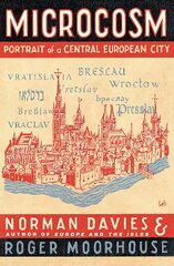 Microcosm: A Portrait of a Central European City цена и информация | Исторические книги | pigu.lt