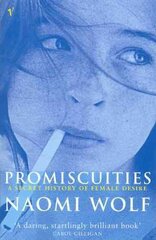 Promiscuities: An Opinionated History of Female Desire kaina ir informacija | Socialinių mokslų knygos | pigu.lt