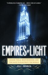 Empires of Light: Edison, Tesla, Westinghouse, and the Race to Electrify the World kaina ir informacija | Fantastinės, mistinės knygos | pigu.lt