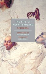 Life Of Henry Brulard Main цена и информация | Биографии, автобиогафии, мемуары | pigu.lt