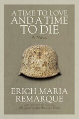 Time to Love and a Time to Die: A Novel kaina ir informacija | Fantastinės, mistinės knygos | pigu.lt