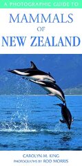 Photographic Guide To Mammals Of New Zealand цена и информация | Книги о питании и здоровом образе жизни | pigu.lt