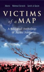 Victims of a Map: A Bilingual Anthology of Arabic Poetry New edition kaina ir informacija | Poezija | pigu.lt