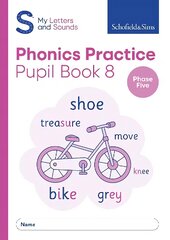 My Letters and Sounds Phonics Practice Pupil Book 8 цена и информация | Книги для подростков и молодежи | pigu.lt