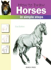 How to Draw: Horses: In Simple Steps kaina ir informacija | Knygos apie sveiką gyvenseną ir mitybą | pigu.lt