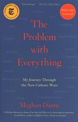 Problem with Everything: My Journey Through the New Culture Wars kaina ir informacija | Biografijos, autobiografijos, memuarai | pigu.lt