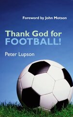 Thank God for Football! цена и информация | Книги о питании и здоровом образе жизни | pigu.lt