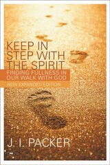 Keep in Step with the Spirit: Finding Fullness In Our Walk With God 2nd edition цена и информация | Духовная литература | pigu.lt