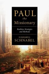 Paul the Missionary: Realities, Strategies And Methods цена и информация | Духовная литература | pigu.lt