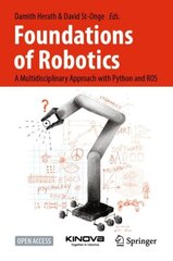 Foundations of Robotics: A Multidisciplinary Approach with Python and ROS 1st ed. 2022 kaina ir informacija | Socialinių mokslų knygos | pigu.lt