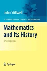 Mathematics and Its History Softcover reprint of hardcover 3rd ed. 2010 kaina ir informacija | Ekonomikos knygos | pigu.lt