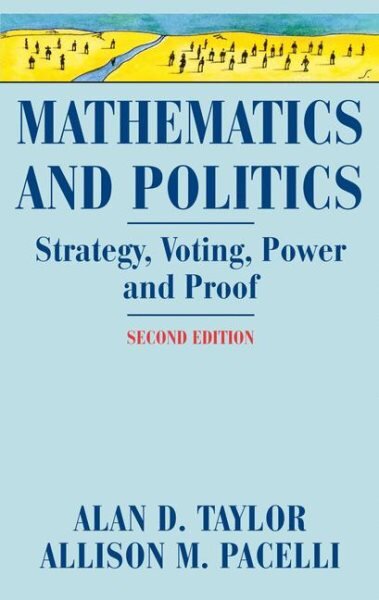 Mathematics and Politics: Strategy, Voting, Power, and Proof 2nd Corrected ed. 2008, Corr. 3rd printing 2009 kaina ir informacija | Ekonomikos knygos | pigu.lt