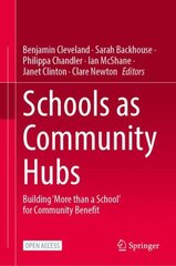 Schools as Community Hubs: Building More than a School for Community Benefit 1st ed. 2023 kaina ir informacija | Socialinių mokslų knygos | pigu.lt